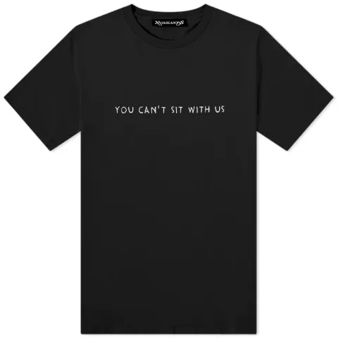 You Can't Sit With Us T-Shirt