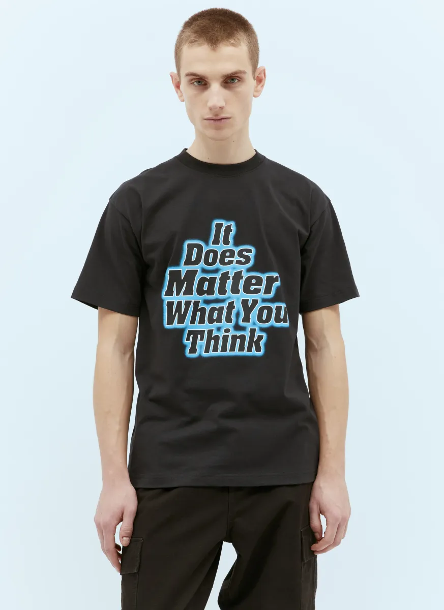 Does It Matter What You Think T-Shirt