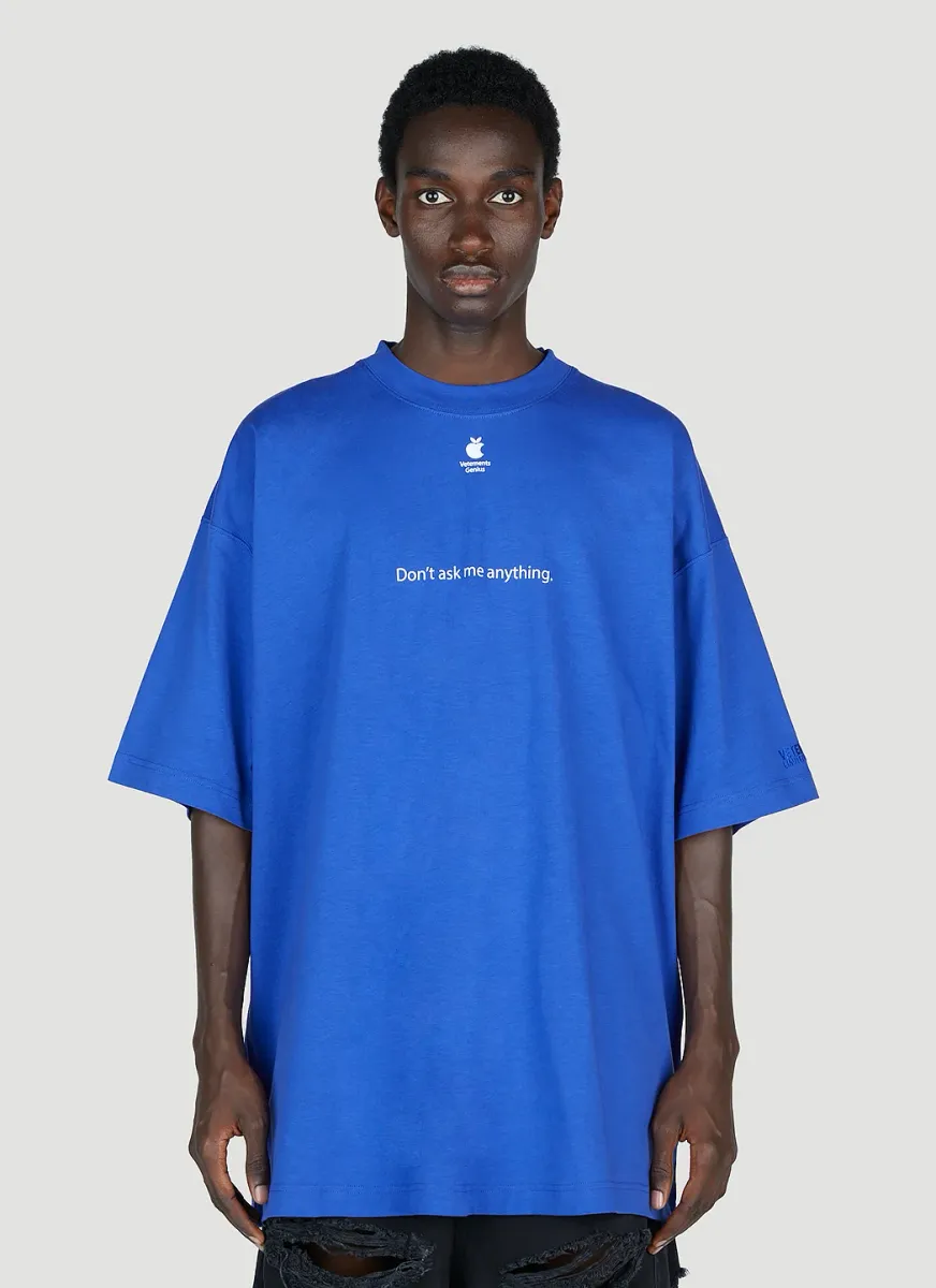 Don't Ask Me Anything T-Shirt
